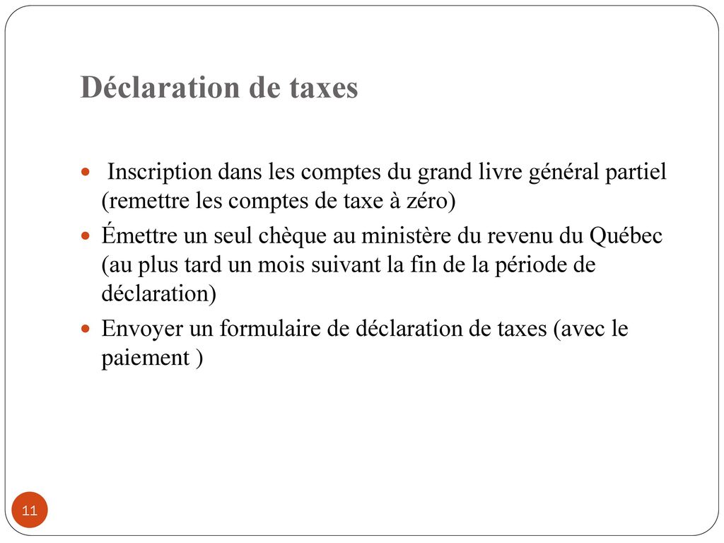 Déclaration de taxes Inscription dans les comptes du grand livre général partiel (remettre les comptes de taxe à zéro)