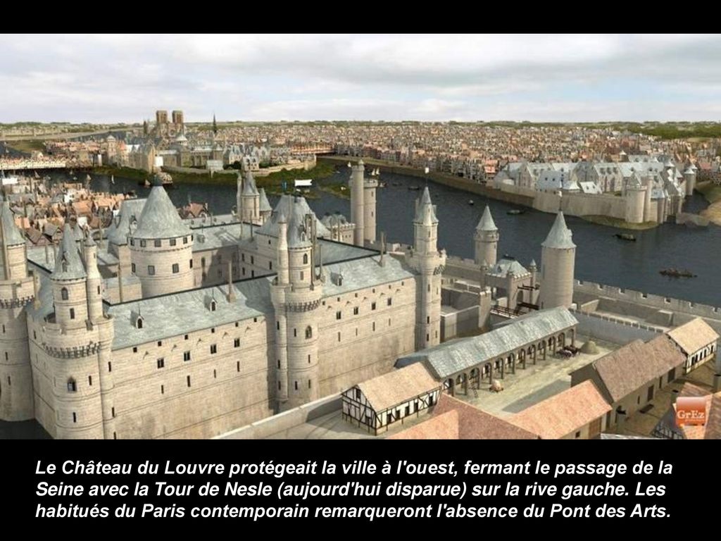 Le Château du Louvre protégeait la ville à l ouest, fermant le passage de la Seine avec la Tour de Nesle (aujourd hui disparue) sur la rive gauche.