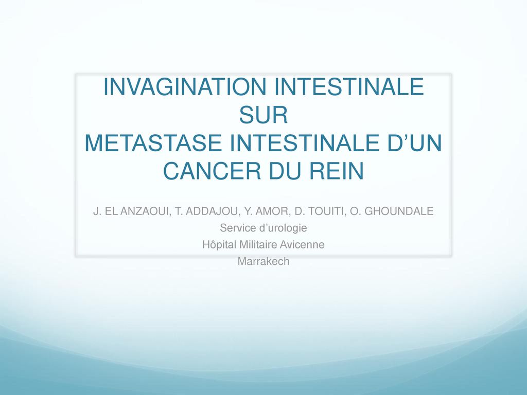 INVAGINATION INTESTINALE SUR METASTASE INTESTINALE D’UN CANCER DU REIN