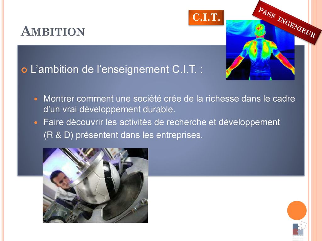 Ambition L’ambition de l’enseignement C.I.T. : C.I.T.