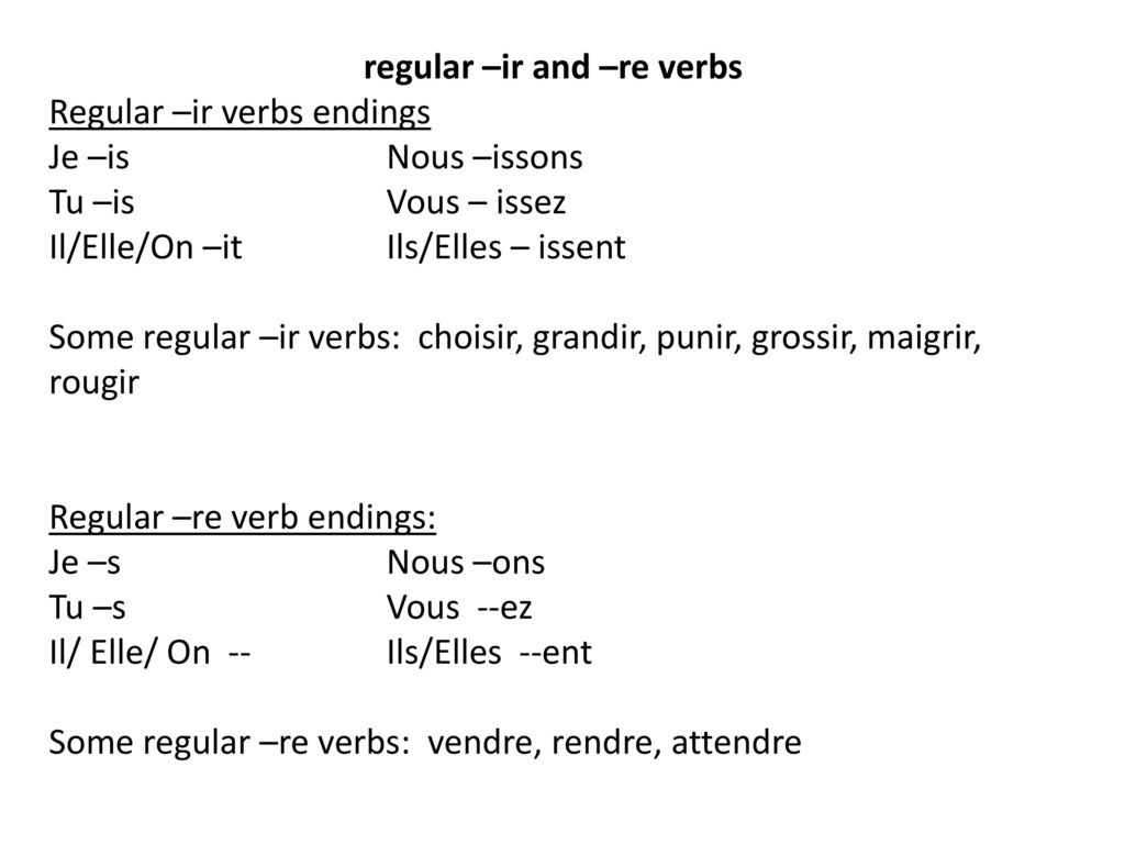 regular –ir and –re verbs