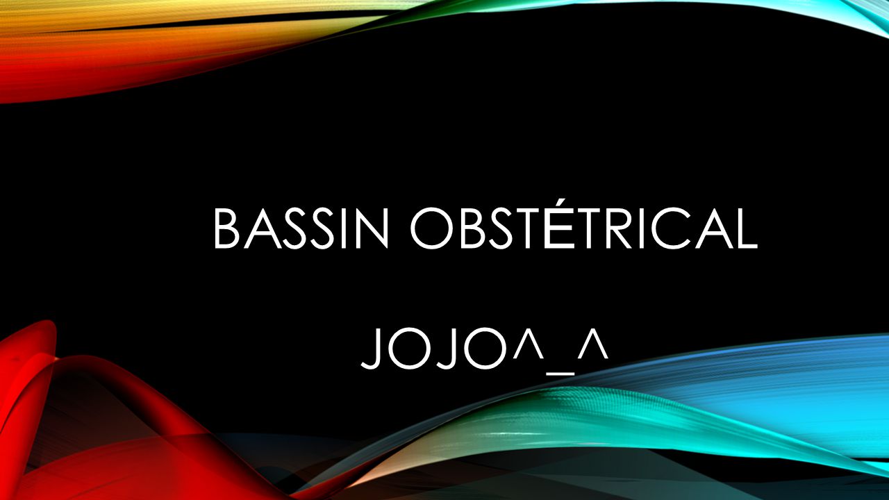 Bassin obstétrical JOJO^_^