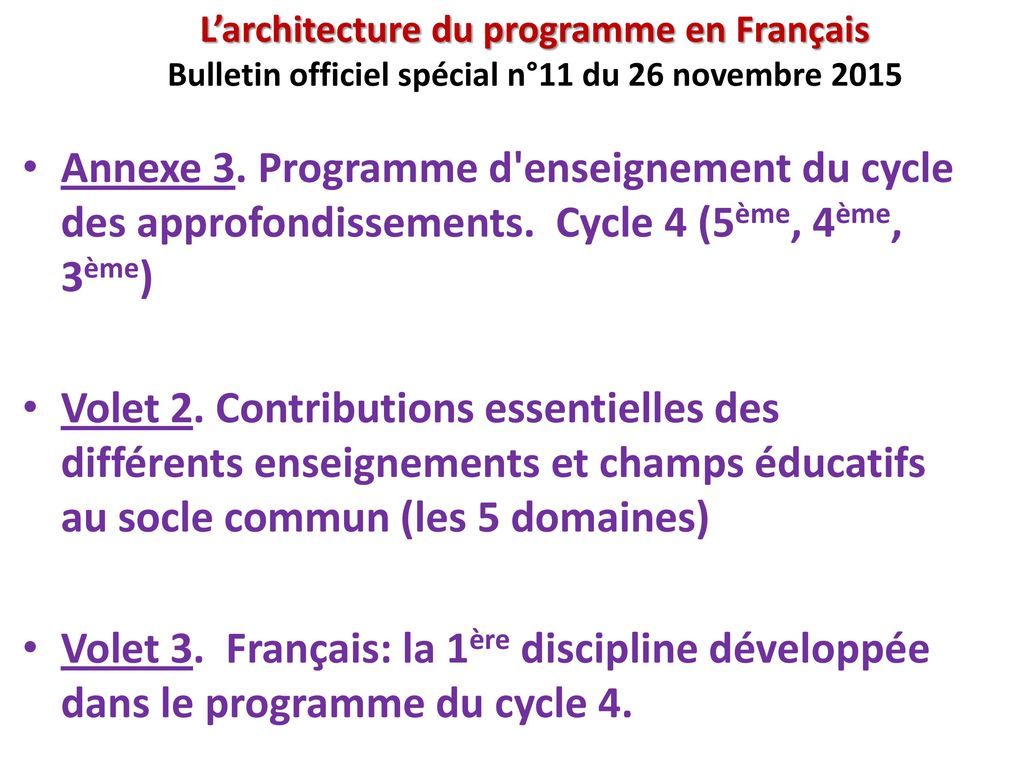L’architecture du programme en Français Bulletin officiel spécial n°11 du 26 novembre 2015