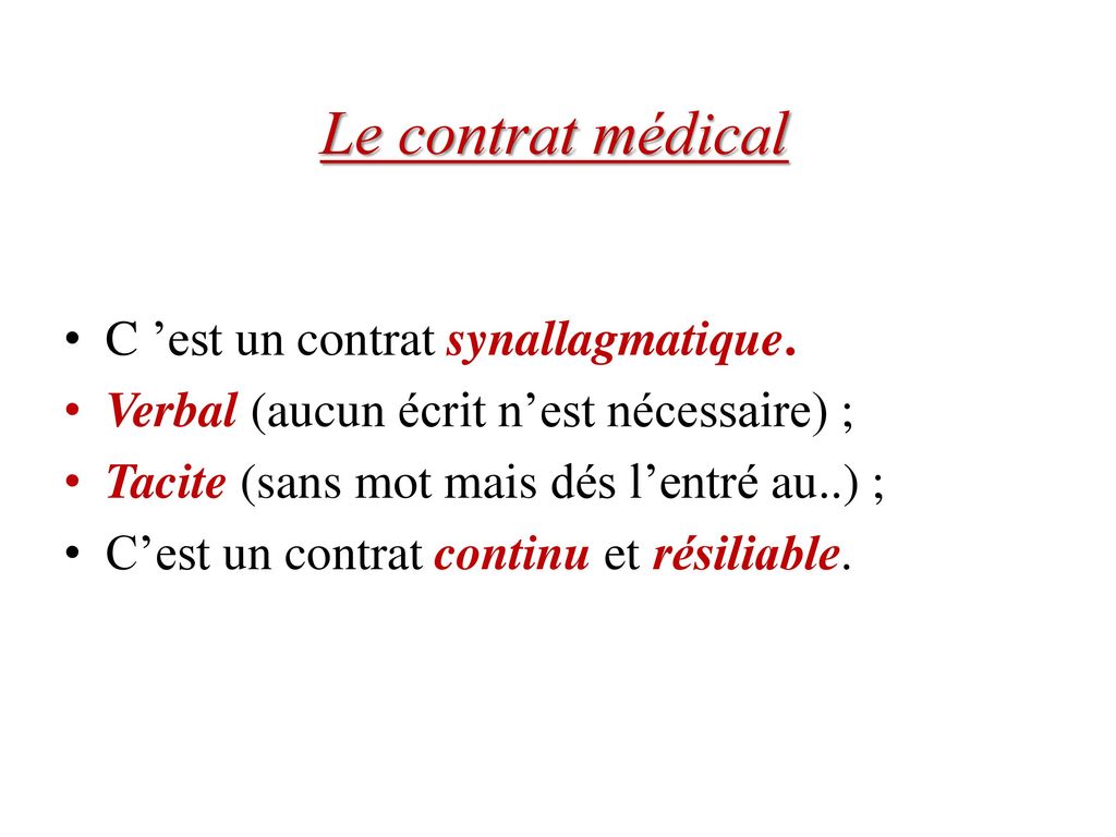 Le contrat médical C ’est un contrat synallagmatique.