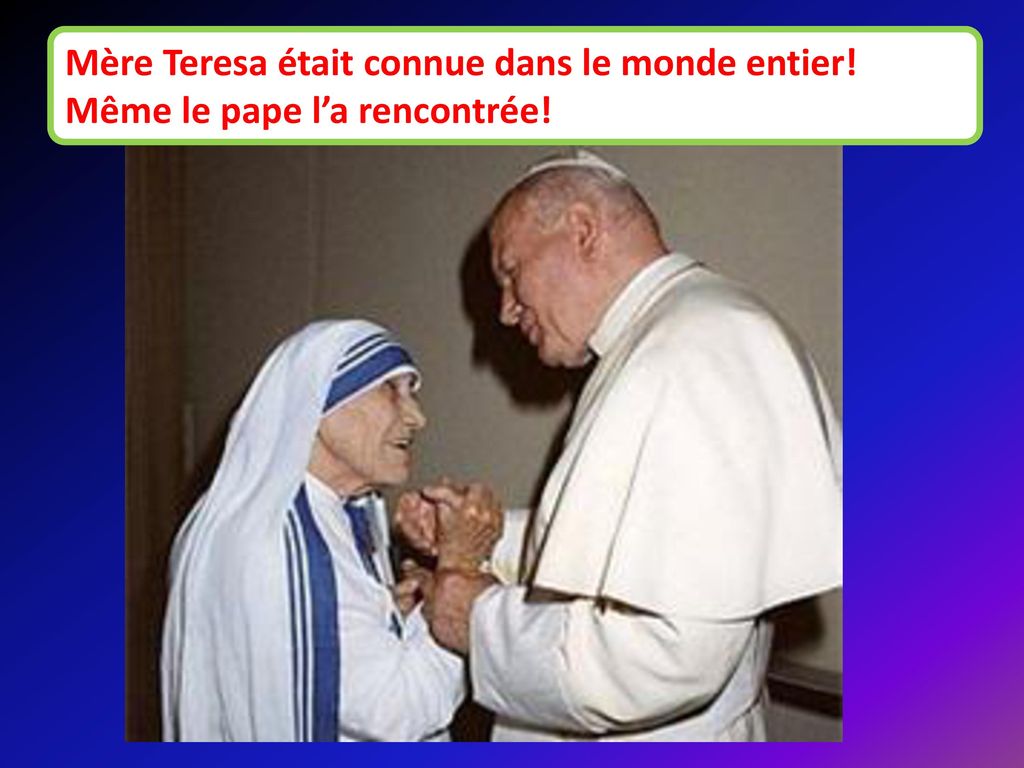Mère Teresa était connue dans le monde entier!