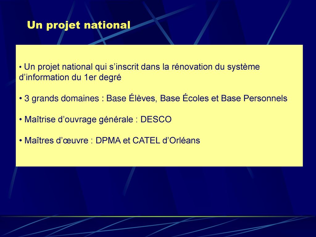 Un projet national Un projet national qui s’inscrit dans la rénovation du système d’information du 1er degré.