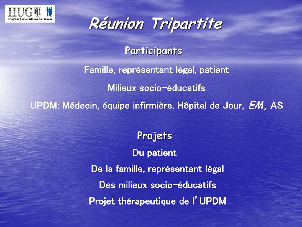 Réunion Tripartite Participants Famille, représentant légal, patient