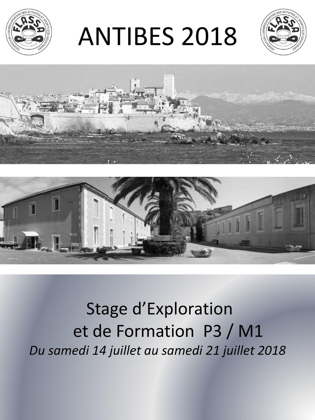 ANTIBES 2018 Stage d’Exploration et de Formation P3 / M1 Du samedi 14 juillet au samedi 21 juillet