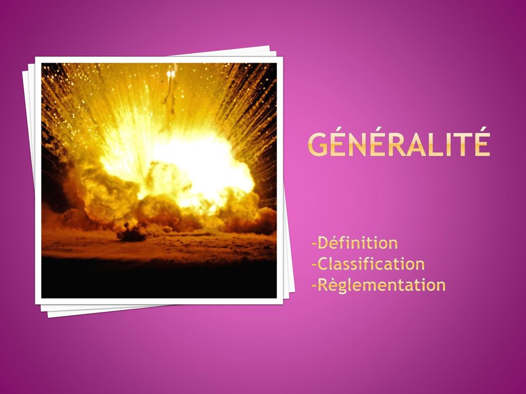 Généralité -Définition -Classification -Règlementation