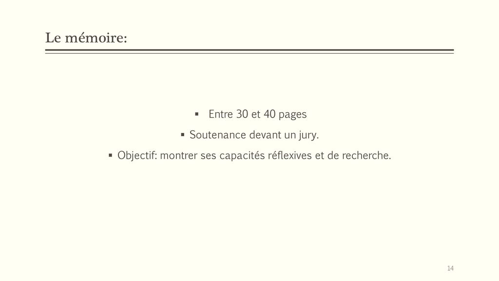 Le mémoire: Entre 30 et 40 pages Soutenance devant un jury.