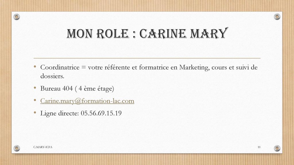 MON ROLE : Carine MARY Coordinatrice = votre référente et formatrice en Marketing, cours et suivi de dossiers.
