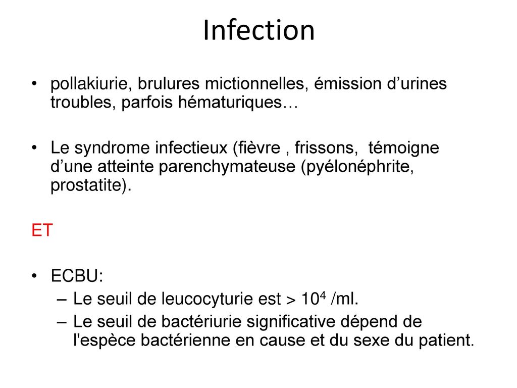Infection pollakiurie, brulures mictionnelles, émission d’urines troubles, parfois hématuriques…