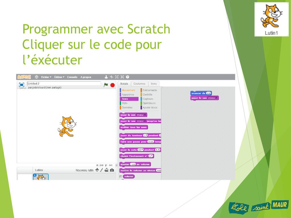 Programmer avec Scratch Cliquer sur le code pour l’éxécuter