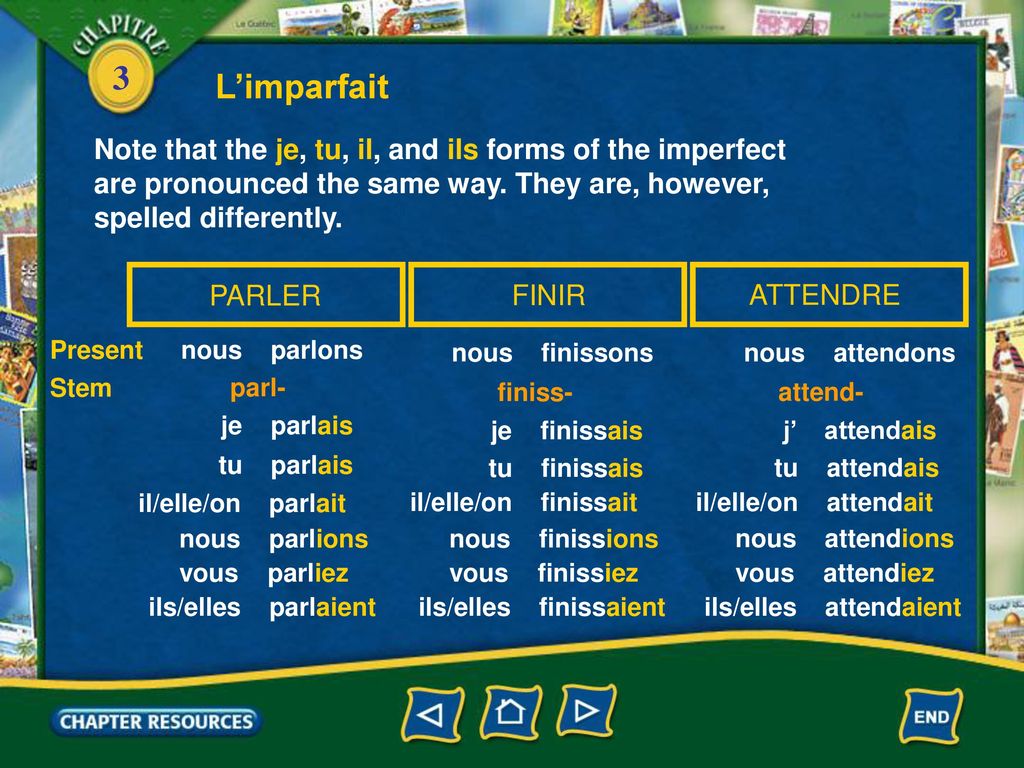 L’imparfait Note that the je, tu, il, and ils forms of the imperfect