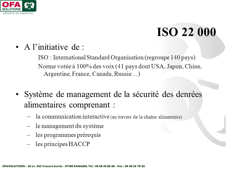 ISO A l’initiative de : ISO : International Standard Organisation (regroupe 140 pays)