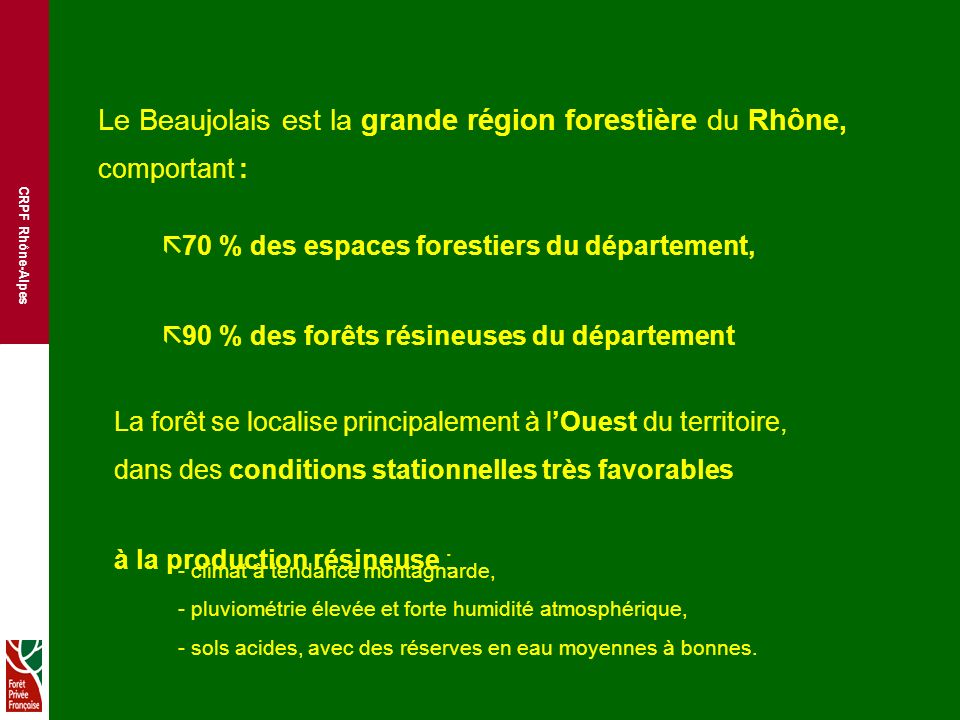 Le Beaujolais est la grande région forestière du Rhône,