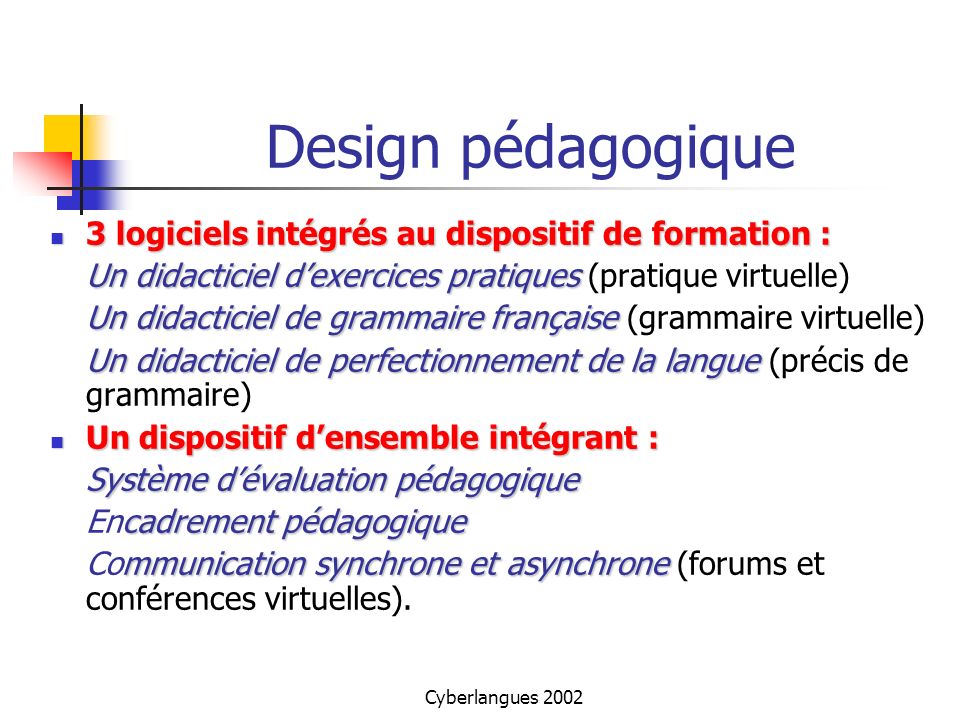 Design pédagogique 3 logiciels intégrés au dispositif de formation :