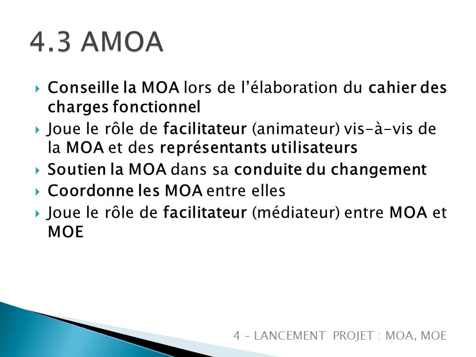 4.3 AMOA Conseille la MOA lors de l’élaboration du cahier des charges fonctionnel.
