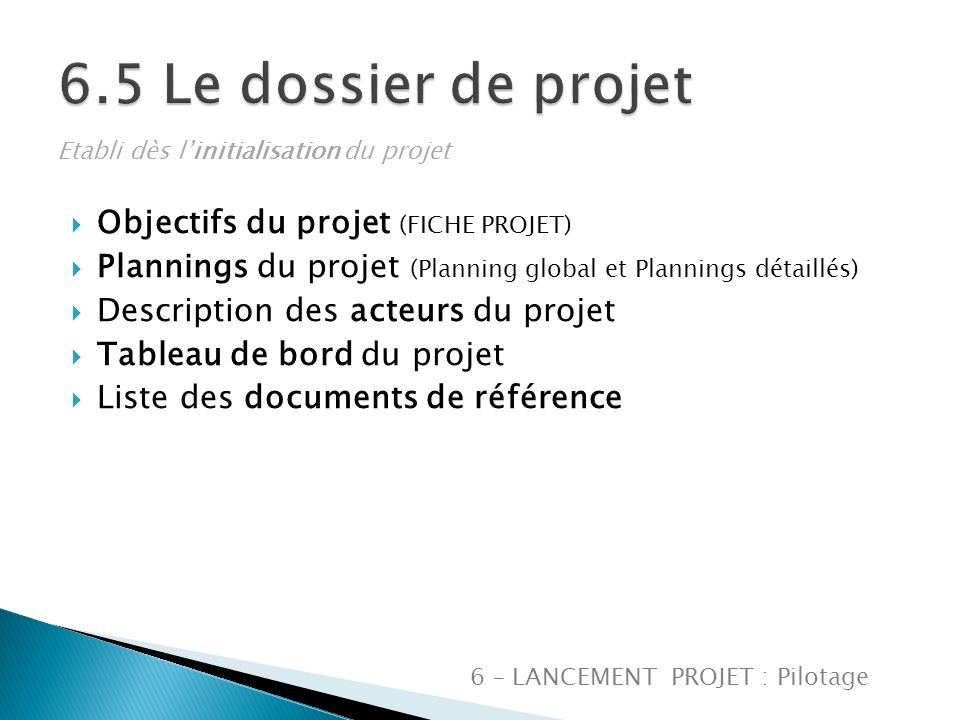 6.5 Le dossier de projet Objectifs du projet (FICHE PROJET)