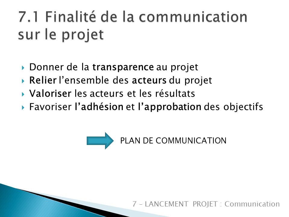 7.1 Finalité de la communication sur le projet