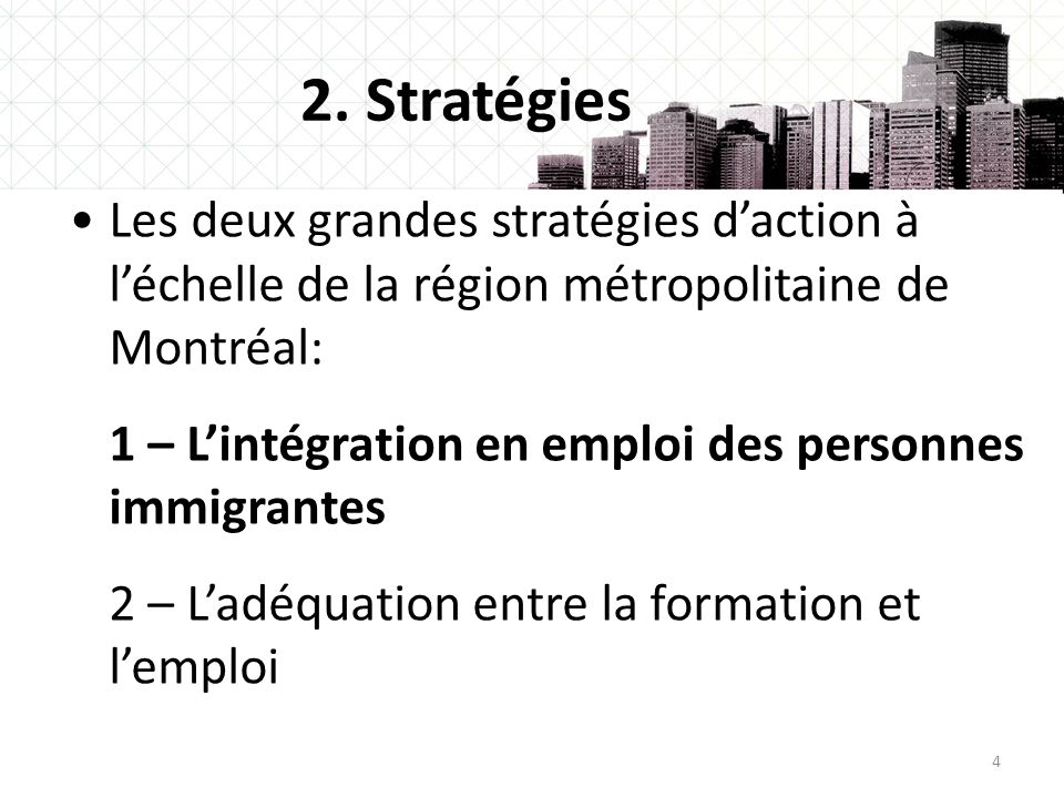 2. Stratégies Les deux grandes stratégies d’action à l’échelle de la région métropolitaine de Montréal: