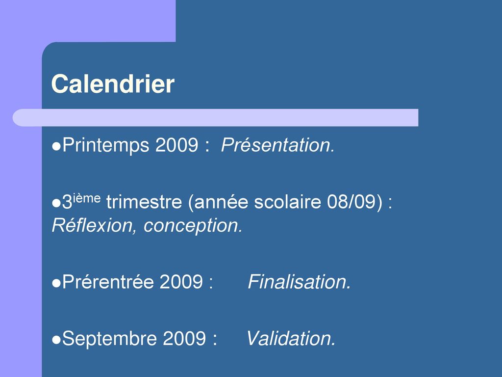 Calendrier Printemps 2009 : Présentation.