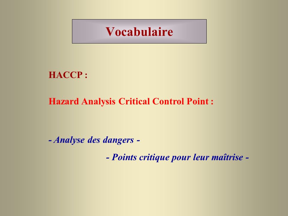 Vocabulaire HACCP : Hazard Analysis Critical Control Point :