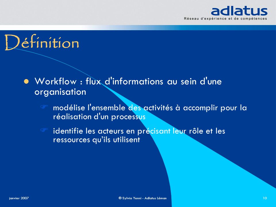 Définition Workflow : flux d informations au sein d une organisation