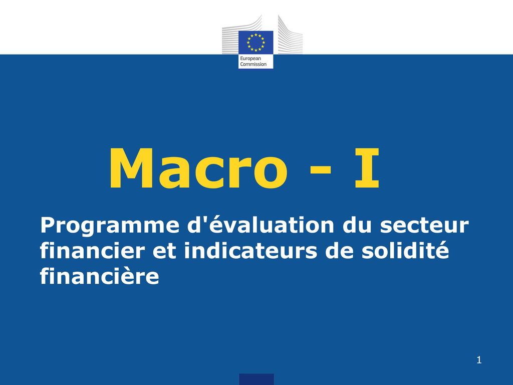 Macro - I Programme d évaluation du secteur financier et indicateurs de solidité financière