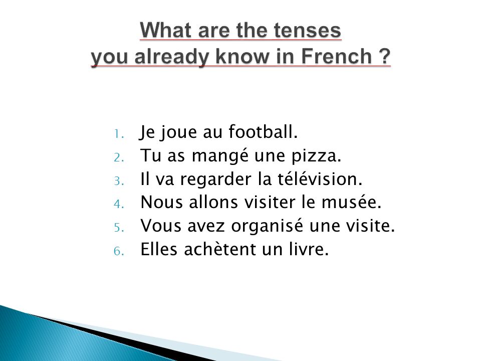 What are the tenses you already know in French