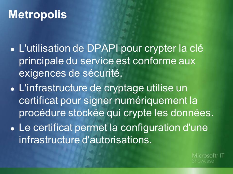 Metropolis L utilisation de DPAPI pour crypter la clé principale du service est conforme aux exigences de sécurité.