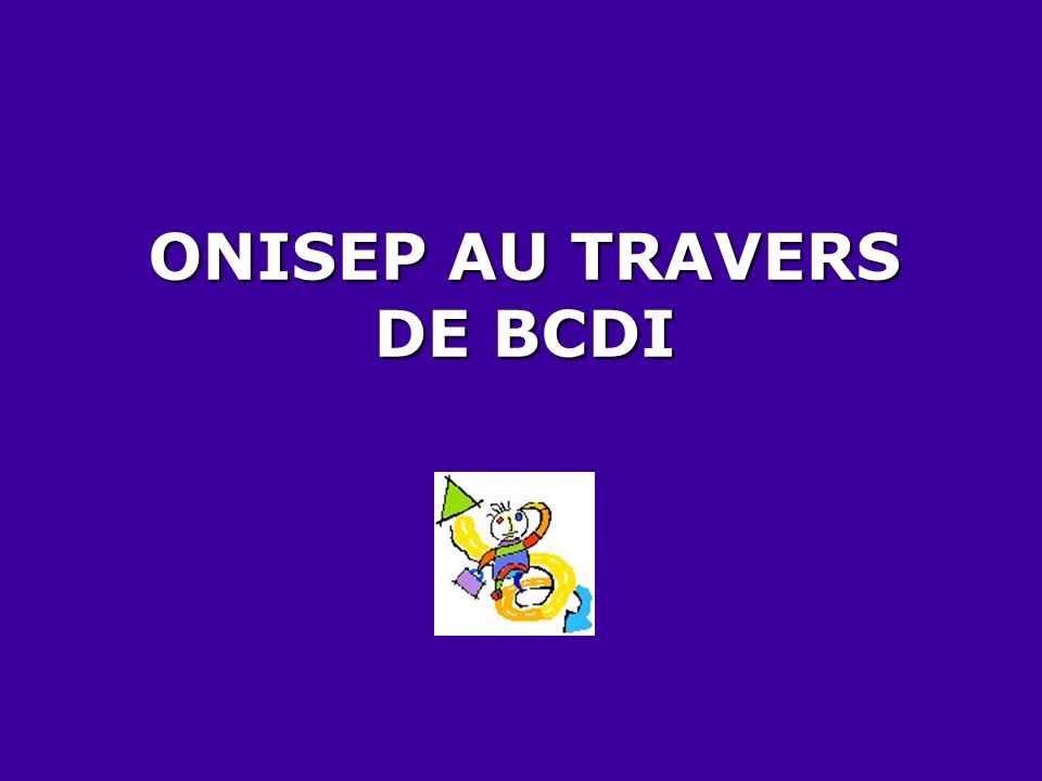 ONISEP AU TRAVERS DE BCDI