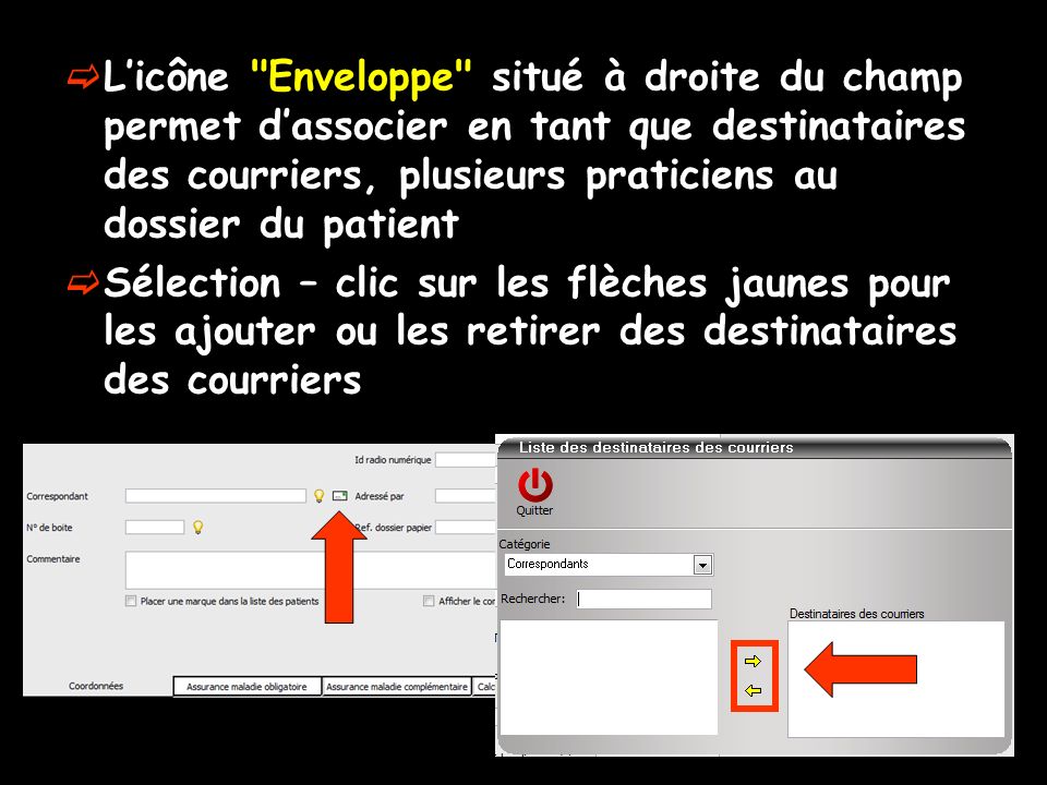 L’icône Enveloppe situé à droite du champ permet d’associer en tant que destinataires des courriers, plusieurs praticiens au dossier du patient