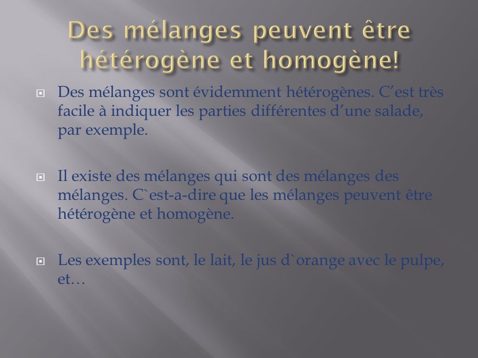 Des mélanges peuvent être hétérogène et homogène!