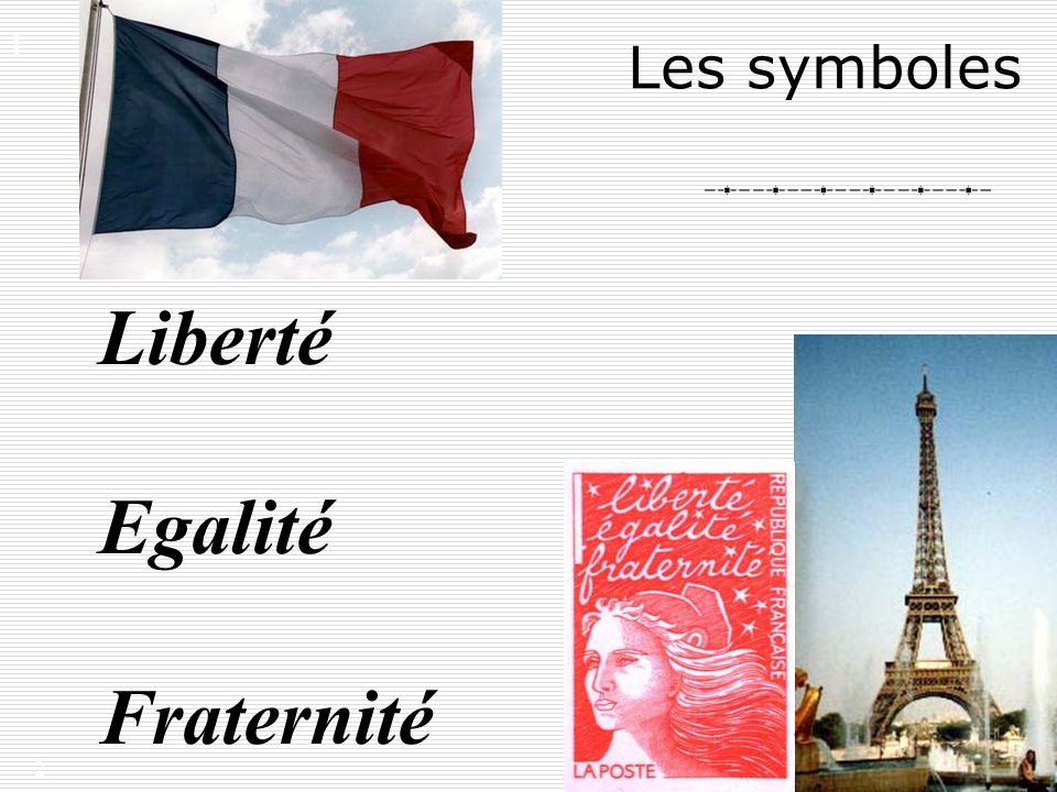 Liberté Egalité Fraternité Les symboles I.