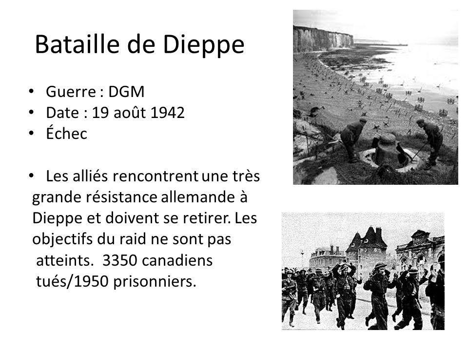 Bataille de Dieppe Guerre : DGM Date : 19 août 1942 Échec