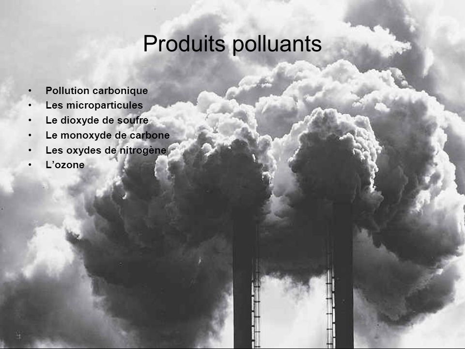 Produits polluants Pollution carbonique Les microparticules