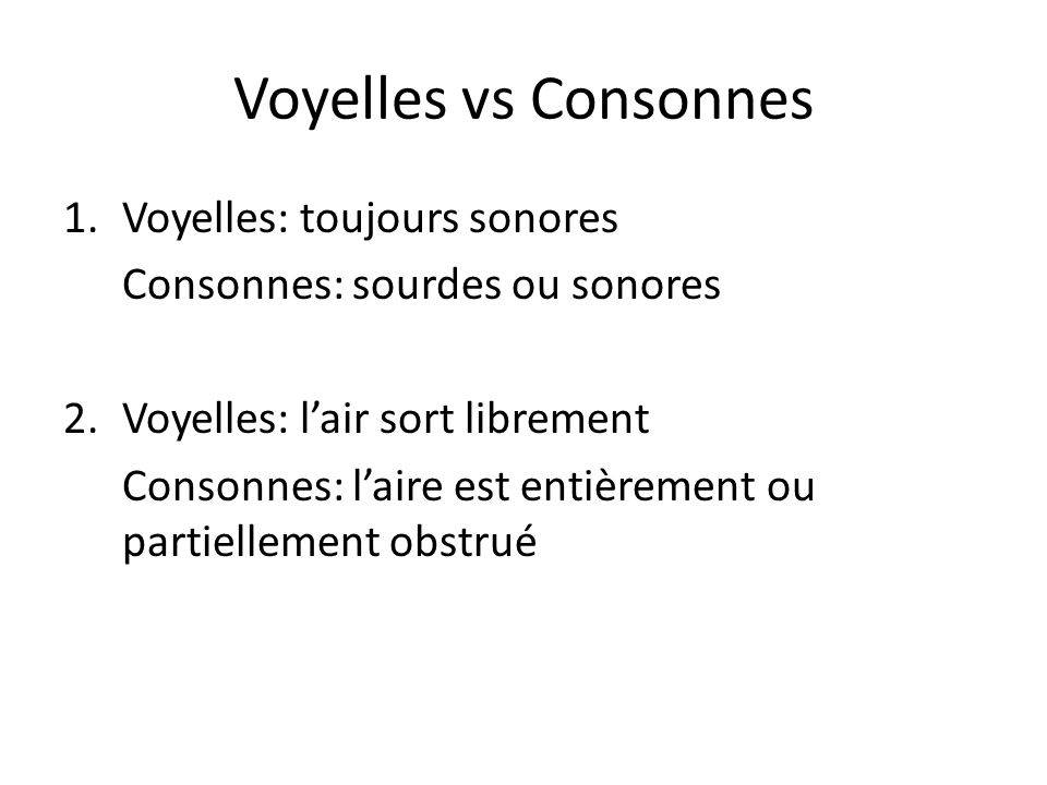 Voyelles vs Consonnes Voyelles: toujours sonores