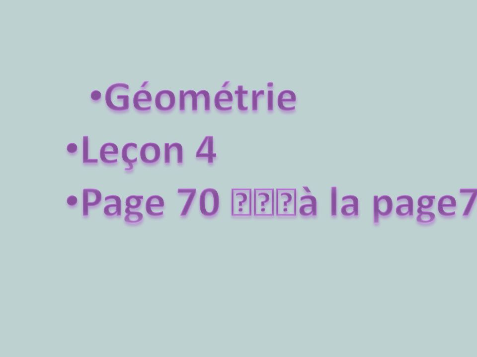 Géométrie Leçon 4 Page 70 à la page73