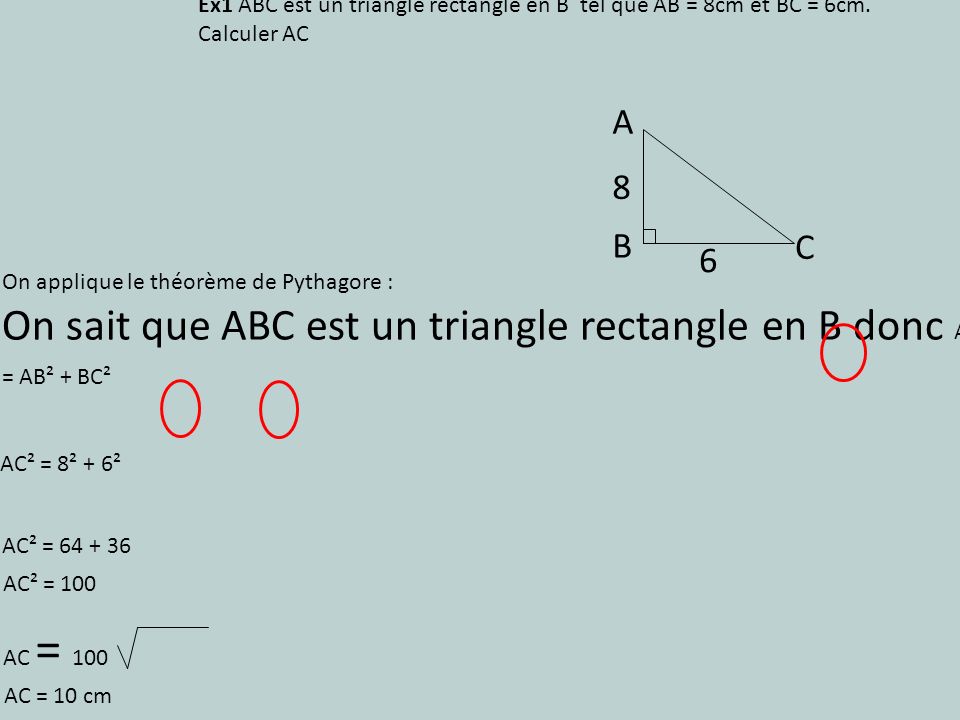 On sait que ABC est un triangle rectangle en B donc AC² = AB² + BC²