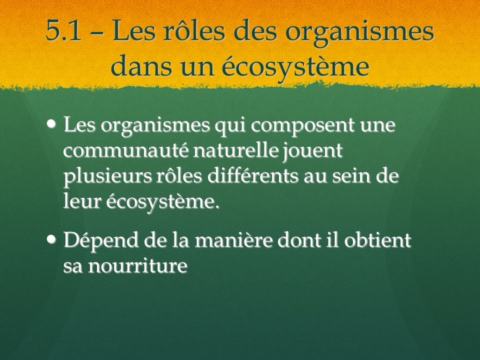 5.1 – Les rôles des organismes dans un écosystème