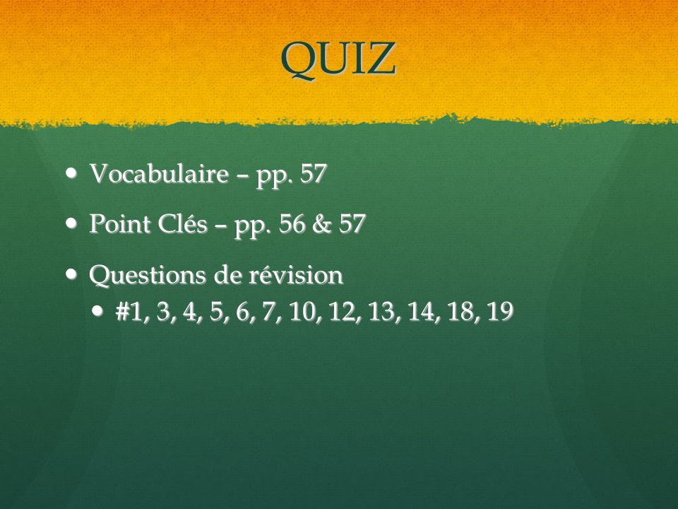 QUIZ Vocabulaire – pp. 57 Point Clés – pp. 56 & 57