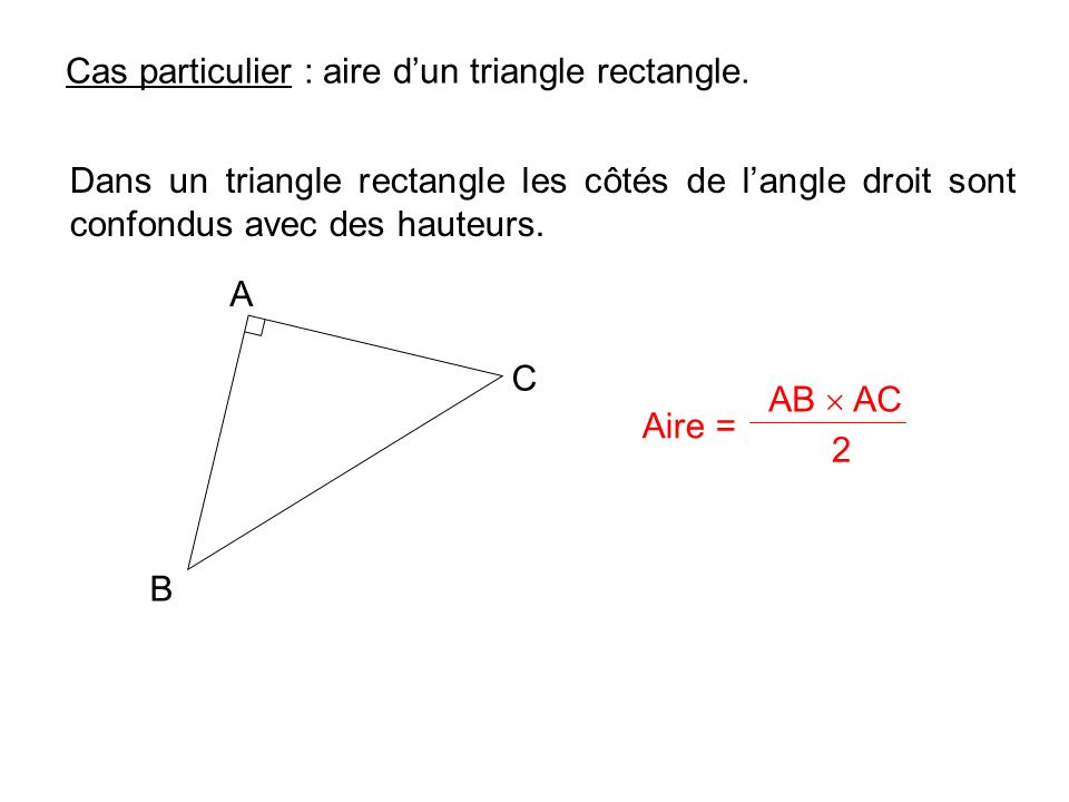 Cas particulier : aire d’un triangle rectangle.