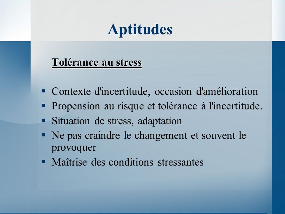 Aptitudes Tolérance au stress