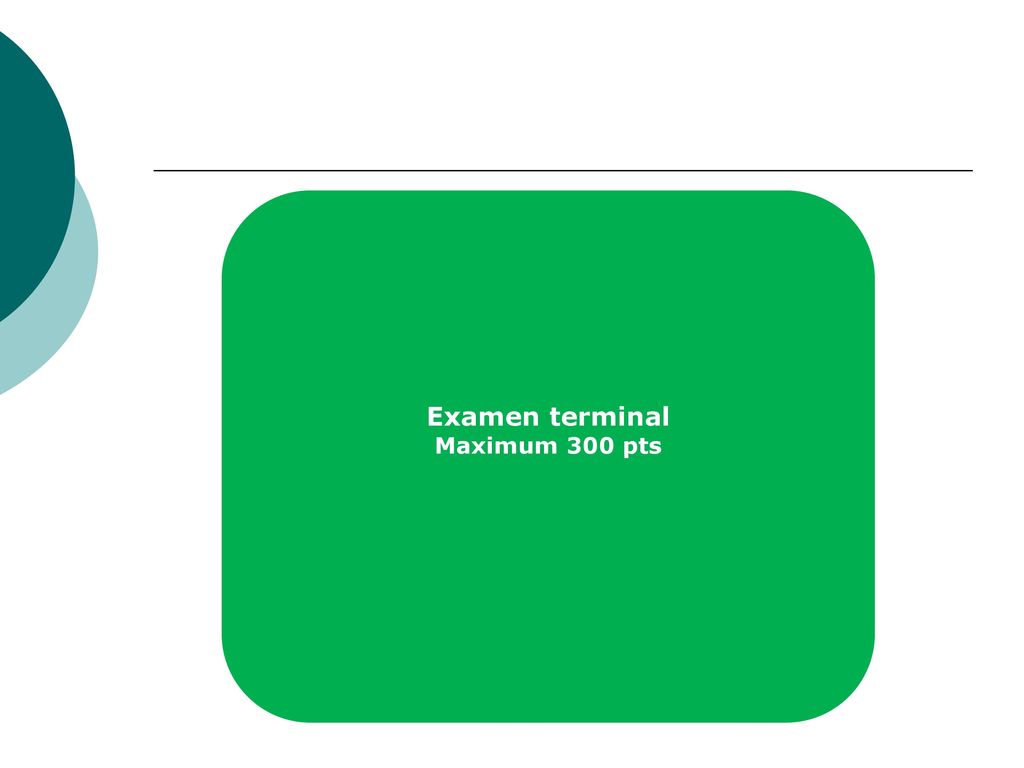 Examen terminal Maximum 300 pts
