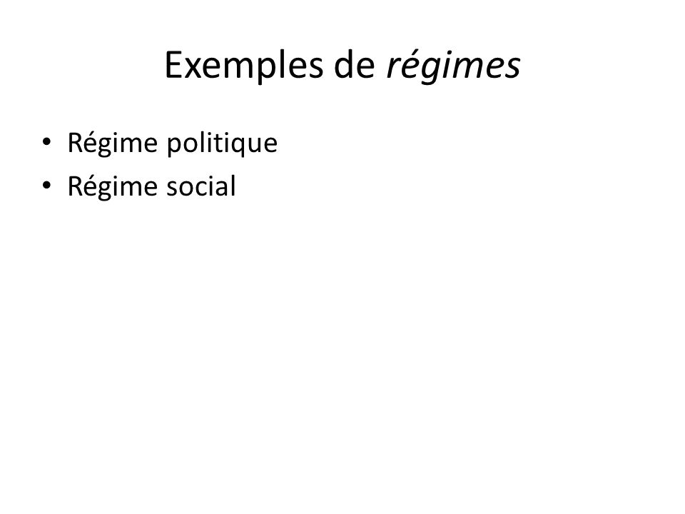 Exemples de régimes Régime politique Régime social