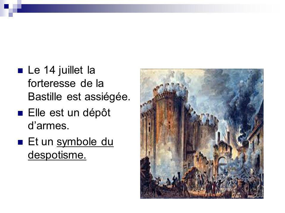 Le 14 juillet la forteresse de la Bastille est assiégée.