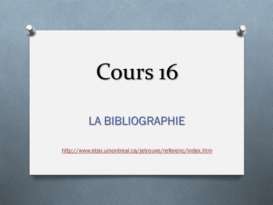 Cours 16 LA BIBLIOGRAPHIE