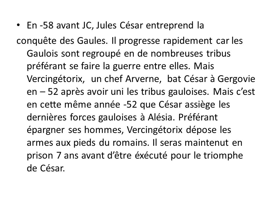 En -58 avant JC, Jules César entreprend la