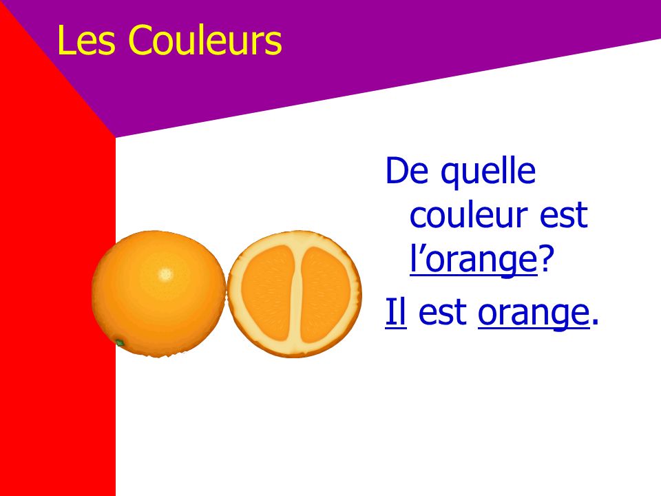 Les Couleurs De quelle couleur est l’orange Il est orange.